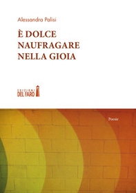 È dolce naufragare nella gioia - Librerie.coop