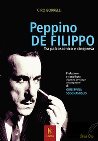 Peppino De Filippo. Tra palcoscenico e cinepresa - Librerie.coop Peppino De Filippo. Tra palcoscenico e cinepresa - Librerie.coop