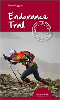 Endurance trail. Preparasi, partecipare, sopravvivere - Librerie.coop