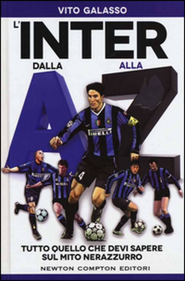 L'Inter dalla A alla Z. Tutto quello che devi sapere sul mito neroazzurro - Librerie.coop L'Inter dalla A alla Z. Tutto quello che devi sapere sul mito neroazzurro - Librerie.coop