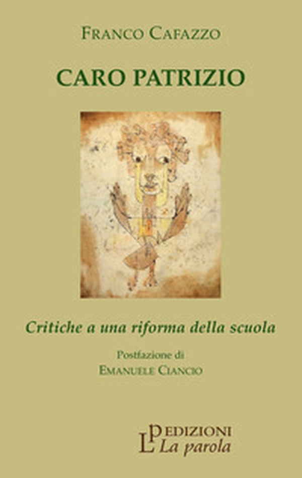 Caro Patrizio. Critiche a una riforma della scuola - Librerie.coop Caro Patrizio. Critiche a una riforma della scuola - Librerie.coop