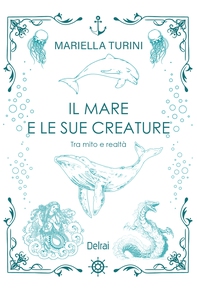 Il mare e le sue creature - Librerie.coop