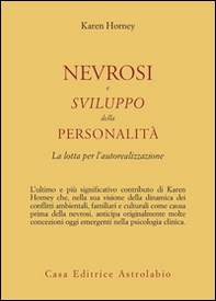 Nevrosi e sviluppo della personalità. La lotta per l'autorealizzazione - Librerie.coop