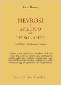 Nevrosi e sviluppo della personalità. La lotta per l'autorealizzazione - Librerie.coop Nevrosi e sviluppo della personalità. La lotta per l'autorealizzazione - Librerie.coop