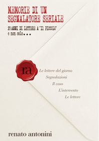 Memorie di un segnalatore seriale. 20 anni di lettere a «Il Piccolo» e non solo... - Librerie.coop Memorie di un segnalatore seriale. 20 anni di lettere a «Il Piccolo» e non solo... - Librerie.coop