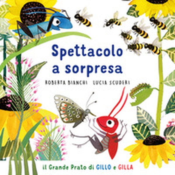 Spettacolo a sorpresa. Il grande prato di Gillo e Gilla - Librerie.coop Spettacolo a sorpresa. Il grande prato di Gillo e Gilla - Librerie.coop