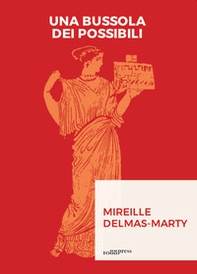 Una bussola dei possibili. Governance mondiale e umanesimo giuridico - Librerie.coop