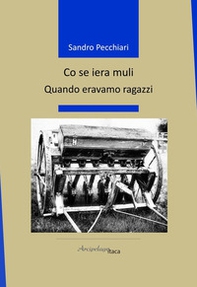 Co se iera muli. Quando eravamo ragazzi - Librerie.coop
