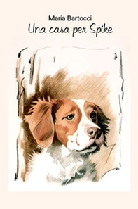 Una casa per Spike - Librerie.coop