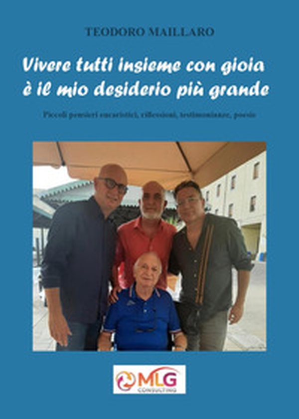 Vivere tutti insieme con gioia è il mio desiderio più grande. Piccoli pensieri eucaristici, riflessioni, testimonianze, poesie - Librerie.coop Vivere tutti insieme con gioia è il mio desiderio più grande. Piccoli pensieri eucaristici, riflessioni, testimonianze, poesie - Librerie.coop