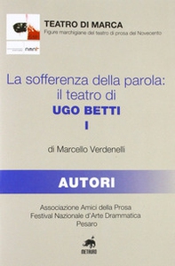 La sofferenza della parola. Il teatro di Ugo Betti - Librerie.coop