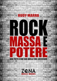 Rock, massa e potere. Non tutte star son quelle che luccicano - Librerie.coop