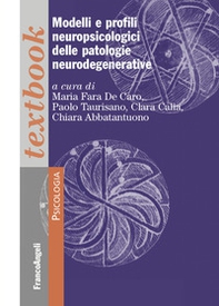 Modelli e profili neuropsicologici delle patologie neurodegenerative - Librerie.coop