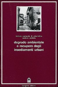 Degrado ambientale e recupero degli insediamenti urbani - Librerie.coop Degrado ambientale e recupero degli insediamenti urbani - Librerie.coop