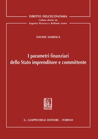 I parametri finanziari dello Stato imprenditore e committente - Librerie.coop I parametri finanziari dello Stato imprenditore e committente - Librerie.coop