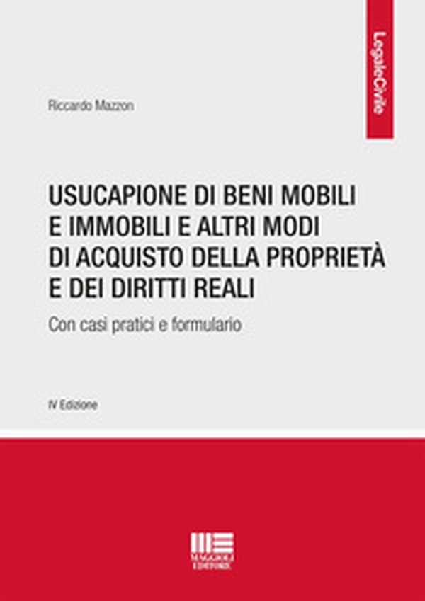 Usucapione di beni mobili e immobili e altri modi di acquisto della proprietà e dei diritti reali. Con casi pratici e formulario - Librerie.coop Usucapione di beni mobili e immobili e altri modi di acquisto della proprietà e dei diritti reali. Con casi pratici e formulario - Librerie.coop
