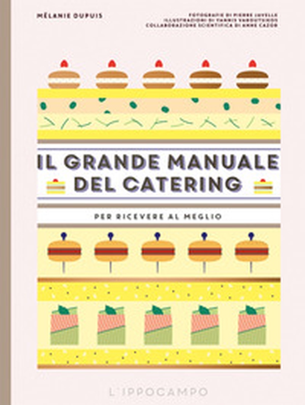 Il grande manuale del catering. Per ricevere al meglio - Librerie.coop Il grande manuale del catering. Per ricevere al meglio - Librerie.coop