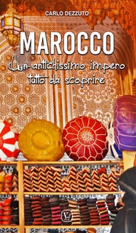 Marocco. Un antichissimo impero tutto da scoprire - Librerie.coop