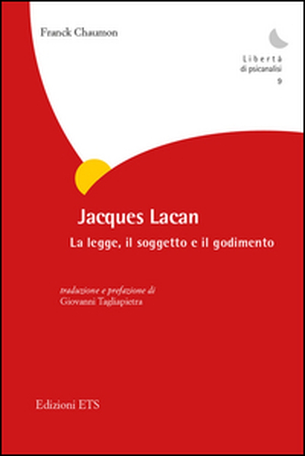 Jacques Lacan. La legge, il soggetto e il godimento - Librerie.coop Jacques Lacan. La legge, il soggetto e il godimento - Librerie.coop