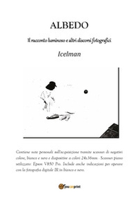Albedo. Il racconto luminoso e altri discorsi fotografici - Librerie.coop