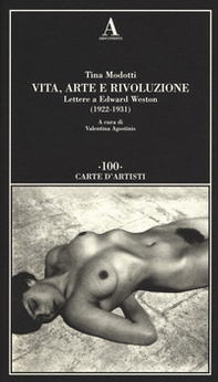 Vita, arte e rivoluzione. Lettere a Edward Weston (1922-1931) - Librerie.coop Vita, arte e rivoluzione. Lettere a Edward Weston (1922-1931) - Librerie.coop