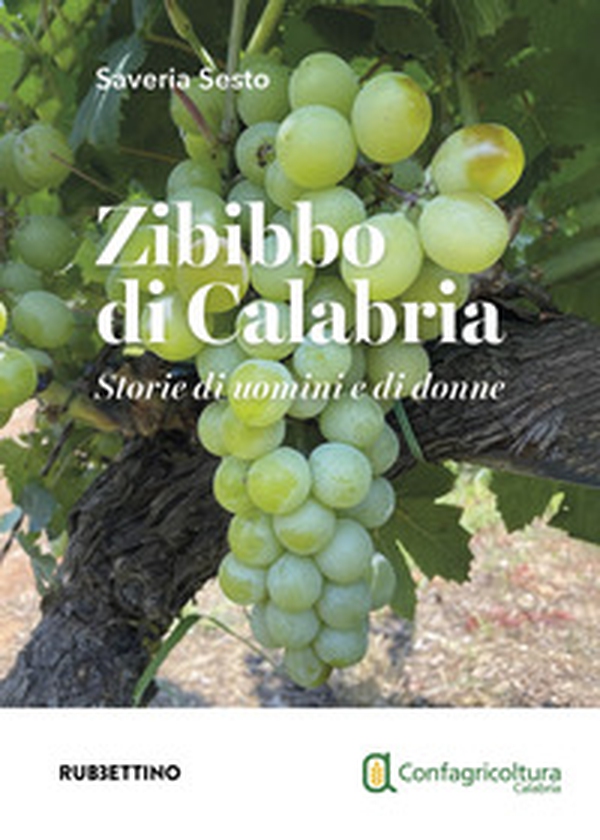 Zibibbo di Calabria. Storie di uomini e di donne - Librerie.coop Zibibbo di Calabria. Storie di uomini e di donne - Librerie.coop