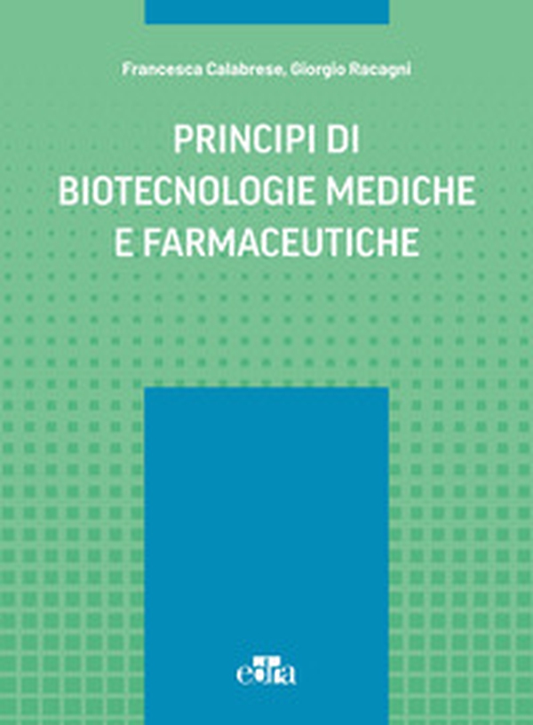 Principi di biotecnologie mediche e farmaceutiche - Librerie.coop Principi di biotecnologie mediche e farmaceutiche - Librerie.coop