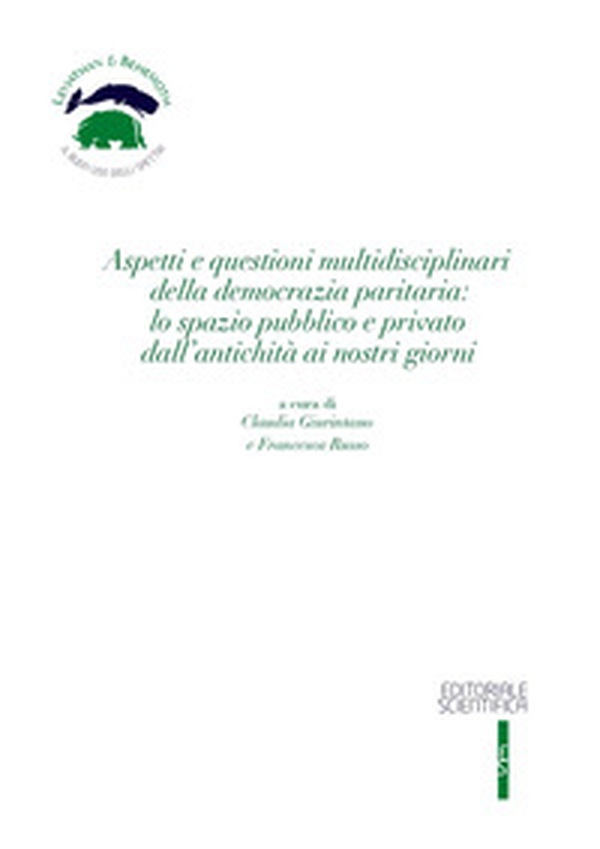 Aspetti e questioni multidisciplinari della democrazia paritaria: lo spazio pubblico e privato dall'antichità ai nostri giorni - Librerie.coop Aspetti e questioni multidisciplinari della democrazia paritaria: lo spazio pubblico e privato dall'antichità ai nostri giorni - Librerie.coop