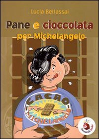 Pane e cioccolata per Michelangelo - Librerie.coop
