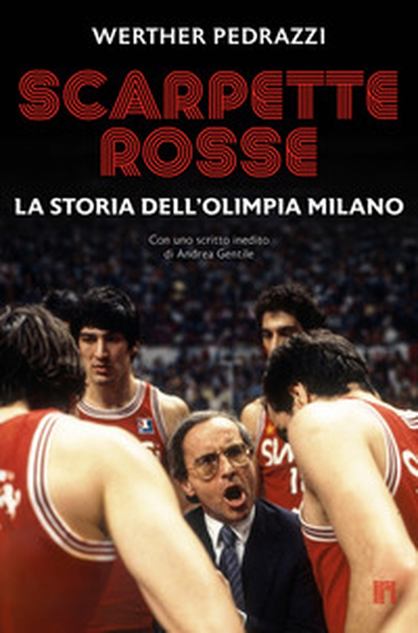Scarpette rosse. La storia dell'Olimpia Milano - Librerie.coop