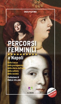 Percorsi femminili a Napoli. Sulle tracce delle protagoniste della storia dell'arte, della cultura, della società - Librerie.coop