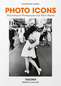 Photo Icons. 50 landmark photographs and their stories. Ediz. inglese - Librerie.coop Photo Icons. 50 landmark photographs and their stories. Ediz. inglese - Librerie.coop