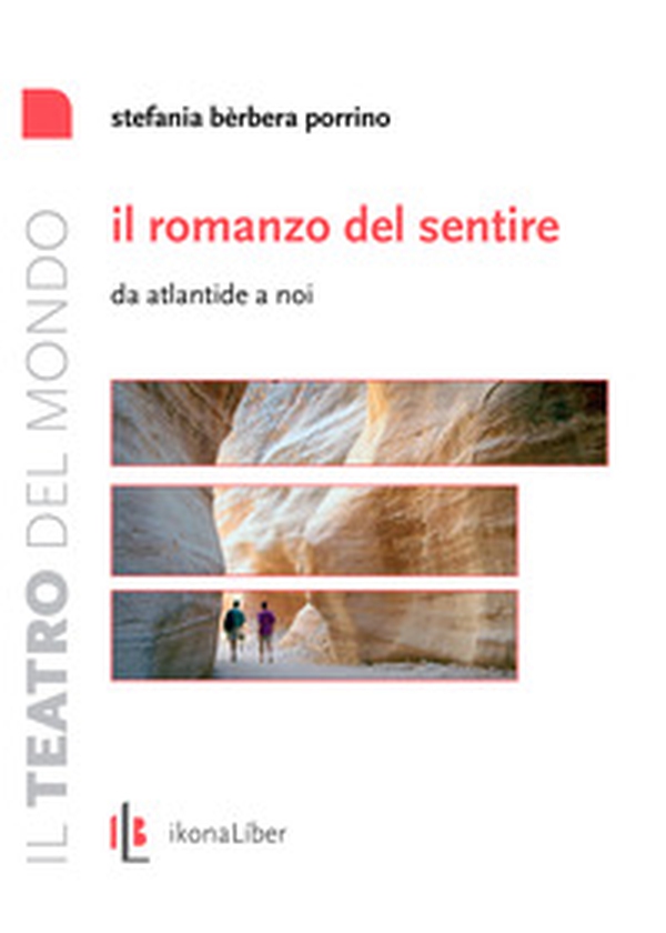 Il romanzo del sentire. Da Atlantide a noi - Librerie.coop Il romanzo del sentire. Da Atlantide a noi - Librerie.coop