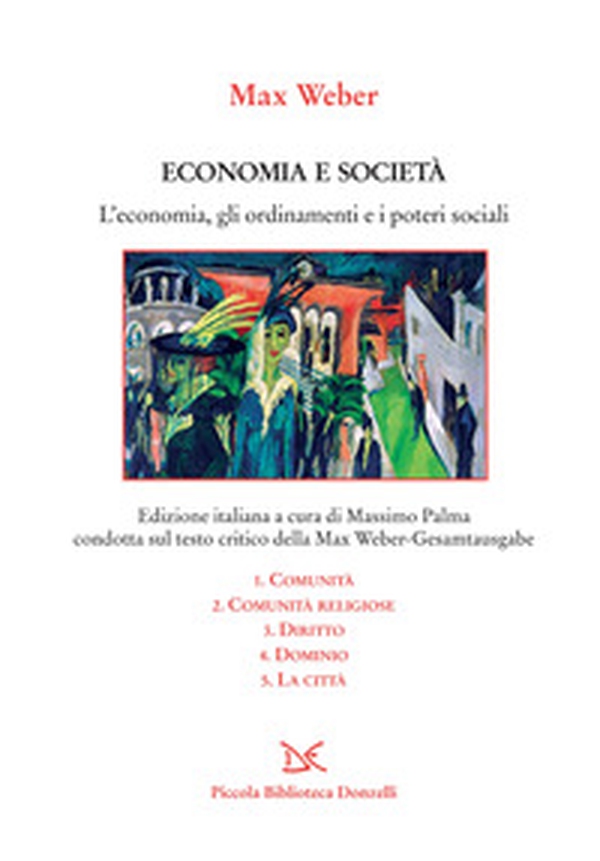 Economia e società. L'economia, gli ordinamenti e i poteri sociali: Comunità-Comunità religiose-Diritto-Dominio-La città - Librerie.coop Economia e società. L'economia, gli ordinamenti e i poteri sociali: Comunità-Comunità religiose-Diritto-Dominio-La città - Librerie.coop