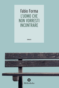 L' Uomo che non vorresti incontrare - Librerie.coop L' Uomo che non vorresti incontrare - Librerie.coop