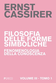 Filosofia delle forme simboliche III – Tomo 1 - Librerie.coop Filosofia delle forme simboliche III – Tomo 1 - Librerie.coop