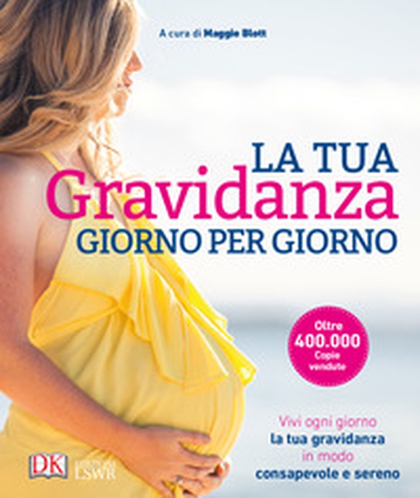 La tua gravidanza giorno per giorno - Librerie.coop La tua gravidanza giorno per giorno - Librerie.coop