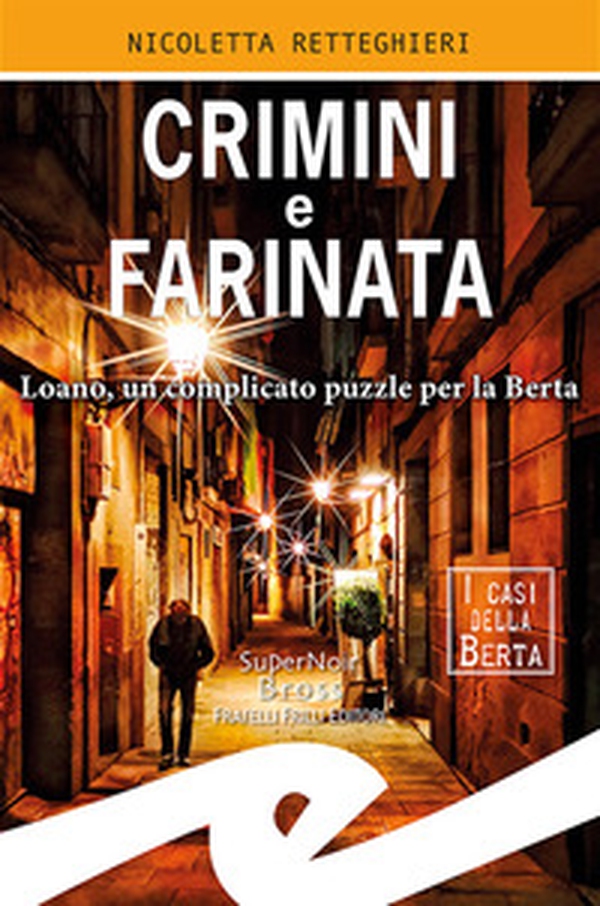 Crimini e farinata. Loano, un complicato puzzle per la Berta - Librerie.coop Crimini e farinata. Loano, un complicato puzzle per la Berta - Librerie.coop