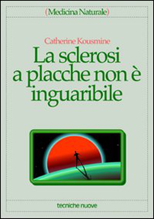 La sclerosi a placche non è inguaribile - Librerie.coop La sclerosi a placche non è inguaribile - Librerie.coop