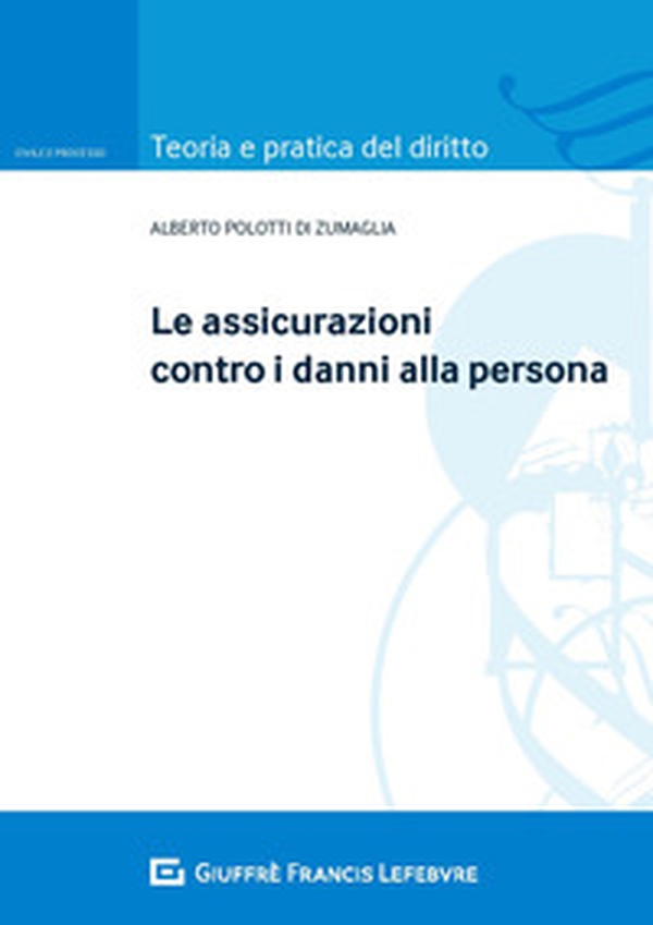 Le assicurazioni contro i danni alla persona - Librerie.coop Le assicurazioni contro i danni alla persona - Librerie.coop