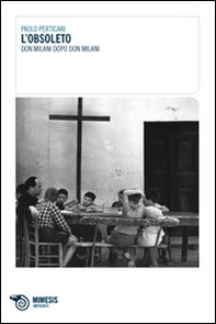 L'obsoleto. Don Milani dopo don Milani - Librerie.coop L'obsoleto. Don Milani dopo don Milani - Librerie.coop
