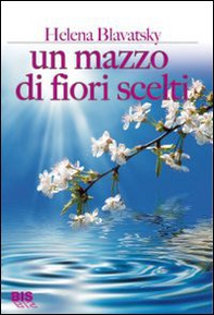 Un mazzo di fiori scelti - Librerie.coop