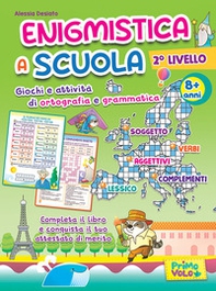 Enigmistica a scuola. 2° livello. Giochi e attività di ortografia e grammatica. 8+ anni - Librerie.coop