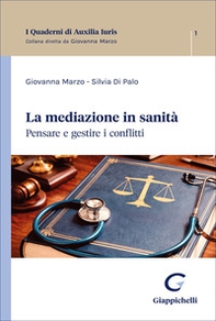 La mediazione in sanità. Pensare e gestire i conflitti - Librerie.coop