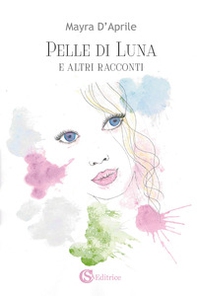 Pelle di Luna e altri racconti - Librerie.coop Pelle di Luna e altri racconti - Librerie.coop