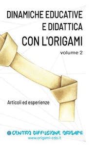 Dinamiche educative e didattica con l'origami. Articoli ed esperienze - Librerie.coop