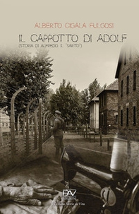 Il cappotto di Adolf. Storia di Alfredo, il «Sarto» - Librerie.coop Il cappotto di Adolf. Storia di Alfredo, il «Sarto» - Librerie.coop