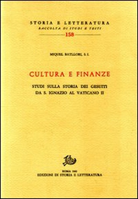 Cultura e finanze. Studi sulla storia dei gesuiti da s. Ignazio al Vaticano II - Librerie.coop