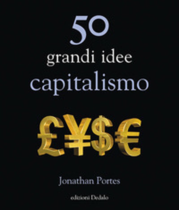 50 grandi idee. Capitalismo - Librerie.coop 50 grandi idee. Capitalismo - Librerie.coop