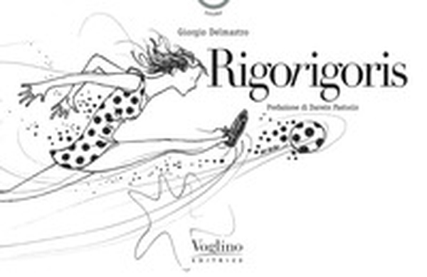 Rigorigoris - Librerie.coop Rigorigoris - Librerie.coop